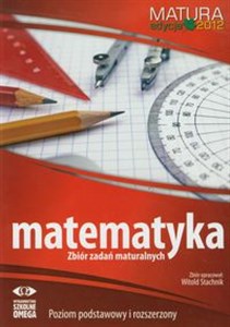 Obrazek Matematyka Matura 2012 Zbiór zadań maturalnych Poziom podstawowy i rozszerzony