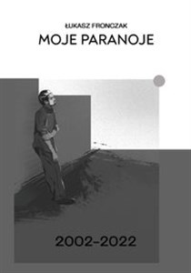 Picture of Moje paranoje 2002–2022