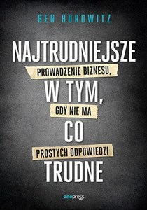 Picture of Najtrudniejsze w tym, co trudne Prowadzenie biznesu, gdy nie ma prostych odpowiedzi