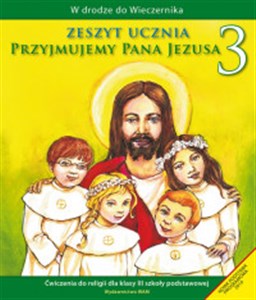 Picture of Przyjmujemy Pana Jezusa 3 Zeszyt ucznia Szkoła podstawowa