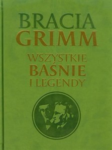 Picture of Bracia Grimm Wszystkie baśnie i legendy