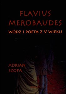 Picture of Flavius Merobaudes Wódz i poeta z V wieku