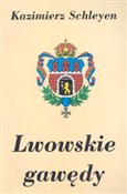 Lwowskie g... - Kazimierz Schleyen -  Książka z wysyłką do UK
