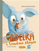 Zobacz : Adelka i t... - Anna Bichalska