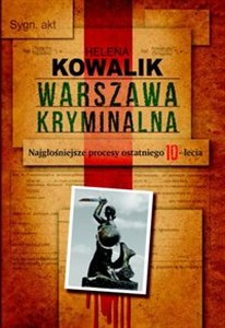 Picture of Warszawa kryminalna Najgłośniejsze procesy ostatniego 10-lecia