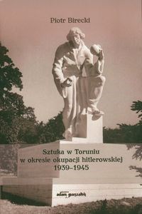 Obrazek Sztuka w Toruniu w okresie okupacji hitlerowskiej 1939-1945