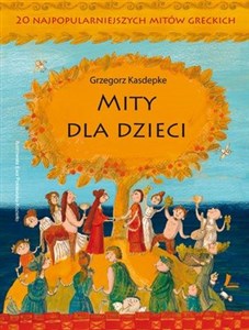 Picture of Mity dla dzieci 20 najpopularniejszych mitów greckich