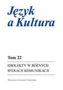 Picture of Idiolekty w różnych sferach komunikacji Język a Kultura tom 22