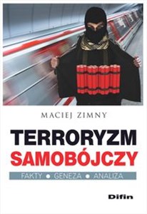 Picture of Terroryzm samobójczy Fakty, geneza, analiza