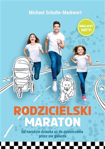 Picture of Rodzicielski maraton Od narodzin dziecka aż do opuszczenia przez nie gniazda