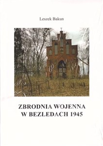 Obrazek Zbrodnia wojenna w Bezledach 1945