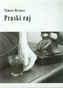 Praski raj... - Tomasz Hrynacz -  books from Poland