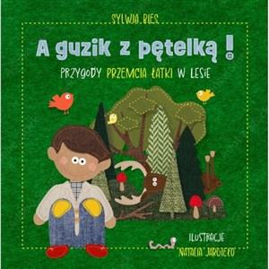 Picture of A guzik z pętelką Przygody Przemcia Łatki w lesie