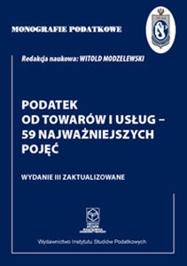 Picture of Monografie Podatkowe: Podatek od towarów i usług - 59 najważniejszych pojęć