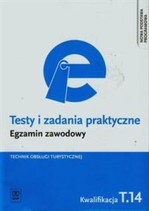 Obrazek Testy i zadania praktyczne Egzamin zawodowy Technik obsługi turystycznej Szkoła ponadgimnazjalna. Kwalifikacja T.14