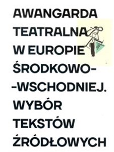 Picture of Awangarda teatralna w Europie Środkowo-Wschodniej