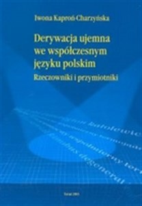 Obrazek Derywacja ujemna we współczesnym języku polskim. Rzeczowniki i przymiotniki