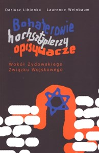 Picture of Bohaterowie hochsztaplerzy opisywacze Wokół Żydowskiego Związku Wojskowego