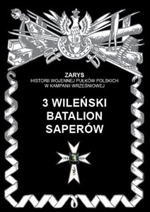 Picture of 3 Wileński Batalion Saperów Zarys historii wojennej pułków polskich w kampanii wrześniowej