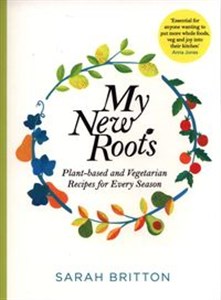 Picture of My New Roots Healthy plant-based and vegetarian recipes for every season