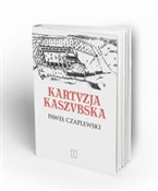 Kartuzja K... - Paweł Czaplewski -  books in polish 