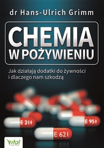 Obrazek Chemia w pożywieniu Jak działaja dodatki do żywności i dlaczego nam szkodzą