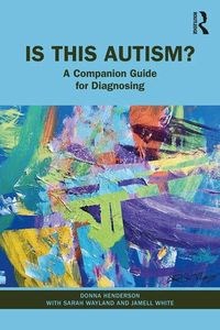 Picture of Is This Autism? A Companion Guide for Diagnosing