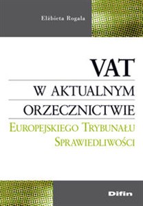 Picture of VAT w aktualnym orzecznictwie Europejskiego Trybunału Sprawiedliwości