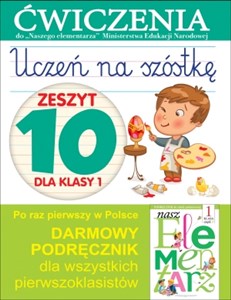 Picture of Uczeń na szóstkę Zeszyt 10 dla klasy 1 Ćwiczenia do Naszego elementarza Ministerstwa Edukacji Narodowej