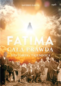 Picture of Fatima Cała prawda Historia i tajemnica