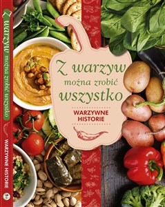 Picture of Z warzyw można zrobić wszystko Warzywne historie