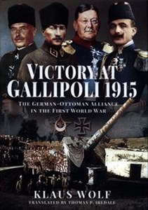 Obrazek Victory at Gallipoli, 1915 The German-Ottoman Alliance in the First World War