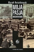 polish book : Moja pasja... - Marek Kwiatkowski