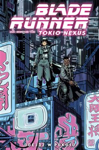 Picture of Blade Runner. Tokio Nexus. Tom 1. Odejdź w pokoju