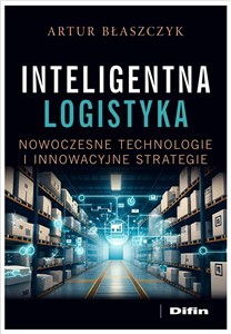 Obrazek Inteligentna logistyka Nowoczesne technologie i innowacyjne strategie