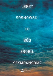 Obrazek Co Bóg zrobił szympansom?