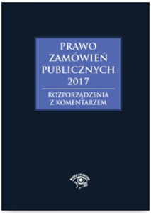 Picture of Prawo zamówień publicznych 2017 Rozporządzenia z komentarzem
