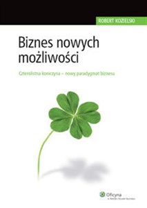 Picture of Biznes nowych możliwości Czterolistna koniczyna - nowy paradygmat biznesu