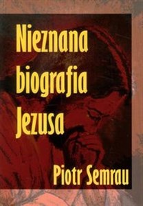Picture of Nieznana biografia Jezusa
