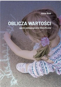 Picture of Oblicza wartości - ujęcie pedagogiczno-filozof.