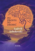Polska książka : Po prostu ... - Ludwik Sobolewski