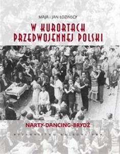Picture of W kurortach Drugiej Rzeczypospolitej Narty-Dancing-Brydż