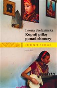 Polska książka : Kopnij pił... - Iwona Szelezińska