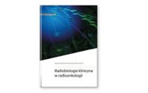 Picture of Radiobiologia kliniczna w radioonkologii