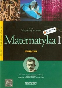Picture of Odkrywamy na nowo Matematyka 1 Podręcznik Zakres podstawowy Szkoła ponadgimnazjalna