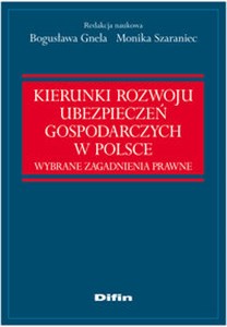 Obrazek Kierunki rozwoju ubezpieczeń gospodarczych w Polsce Wybrane zagadnienia prawne