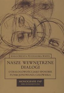 Picture of Nasze wewnętrzne dialogi O dialogowości jako sposobie funkcjonowania człowieka