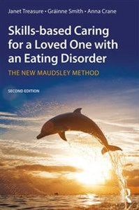 Obrazek Skills-based Caring for a Loved One with an Eating Disorder The new maudsley method