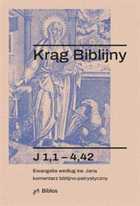 Picture of Krąg Biblijny Ewangelia wg św. Jana, komentarz biblijno-patrystyczny