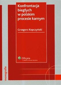 Picture of Konfrontacja biegłych w polskim procesie karnym Stan prawny: 23.05.2008 r.